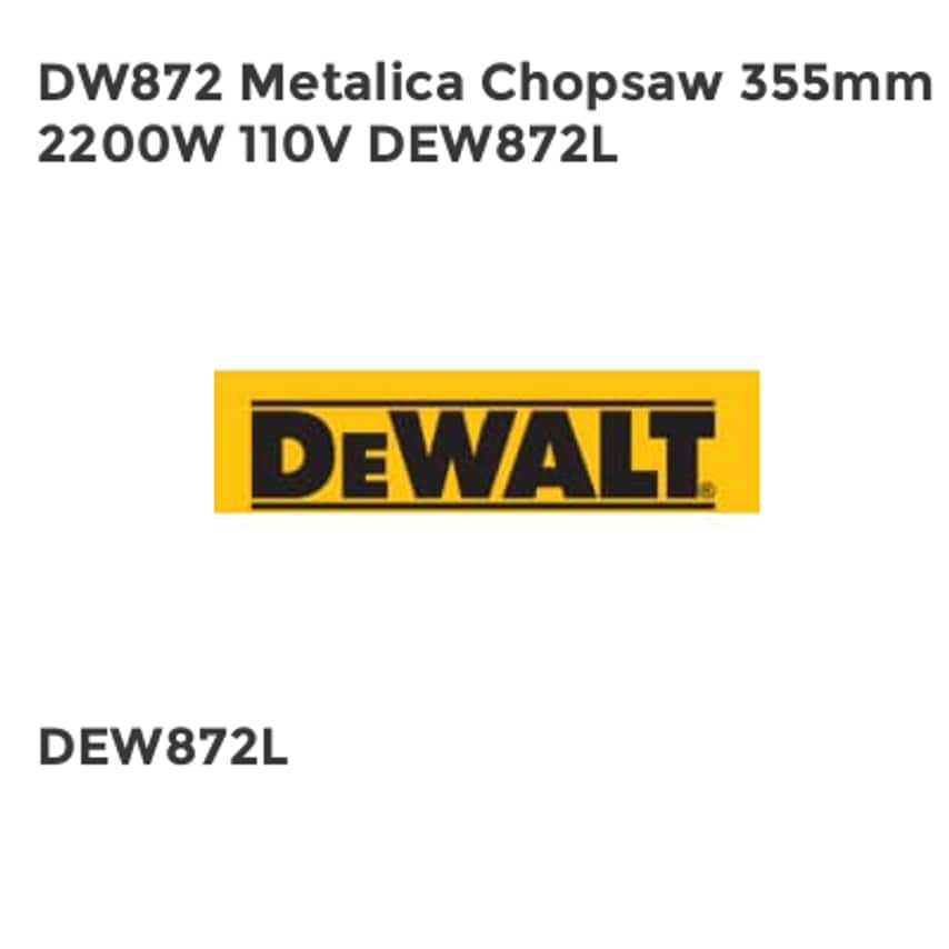 DW872 Metalica Chopsaw 355mm 2200W 110V DEW872L