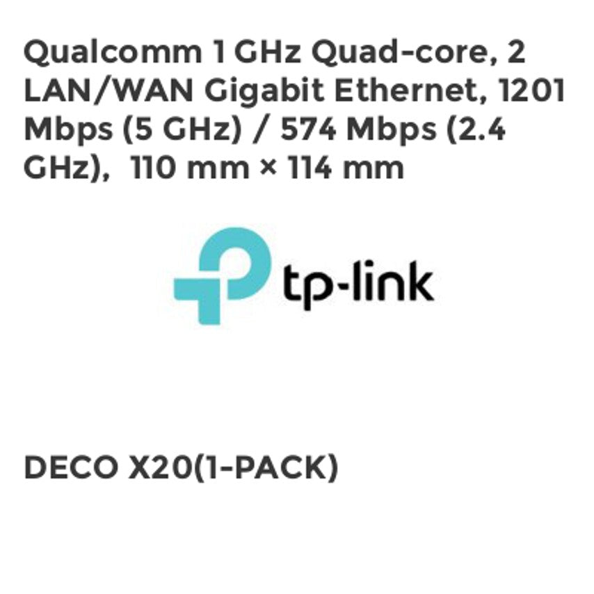 Qualcomm 1 GHz Quad-core, 2 LAN/WAN Gigabit Ethernet, 1201 Mbps (5 GHz)/574 Mbps (2.4 GHz), 110 mm x 114 mm
