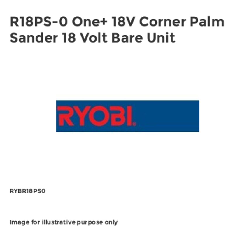 R18PS-0 One+ 18V Corner Palm Sander 18 Volt Bare Unit RYBR18PS0