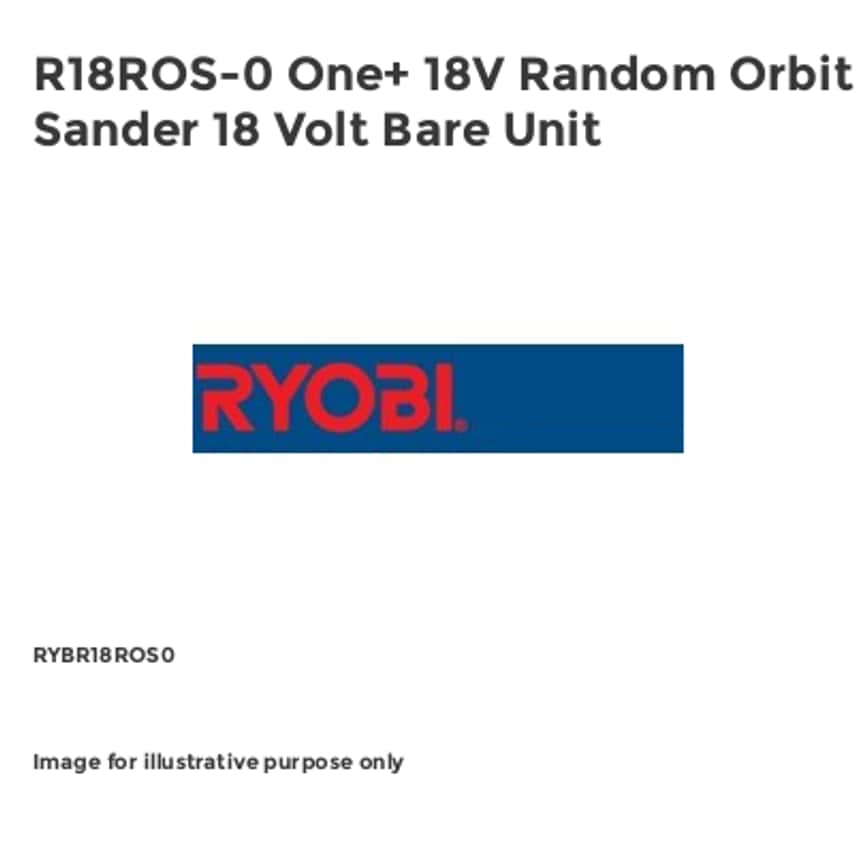 R18ROS-0 One+ 18V Random Orbit Sander 18 Volt Bare Unit RYBR18ROS0