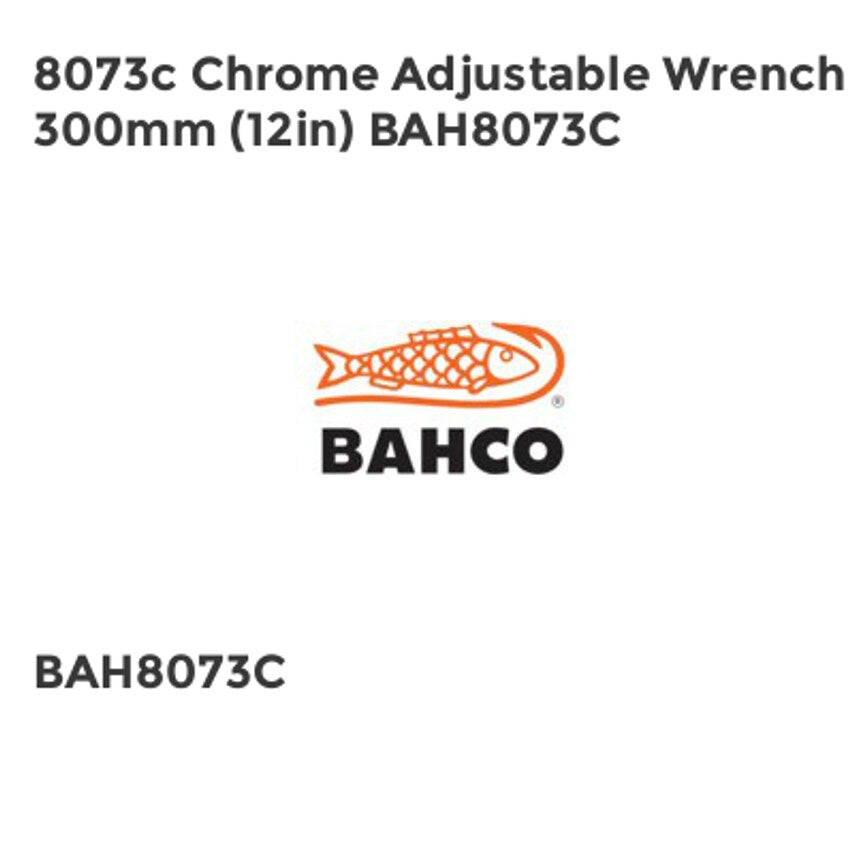 8073c Chrome Adjustable Wrench 300mm (12in) BAH8073C