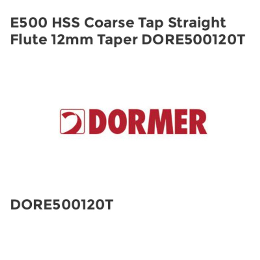 E500 HSS Coarse Tap Straight Flute 12mm Taper DORE500120T