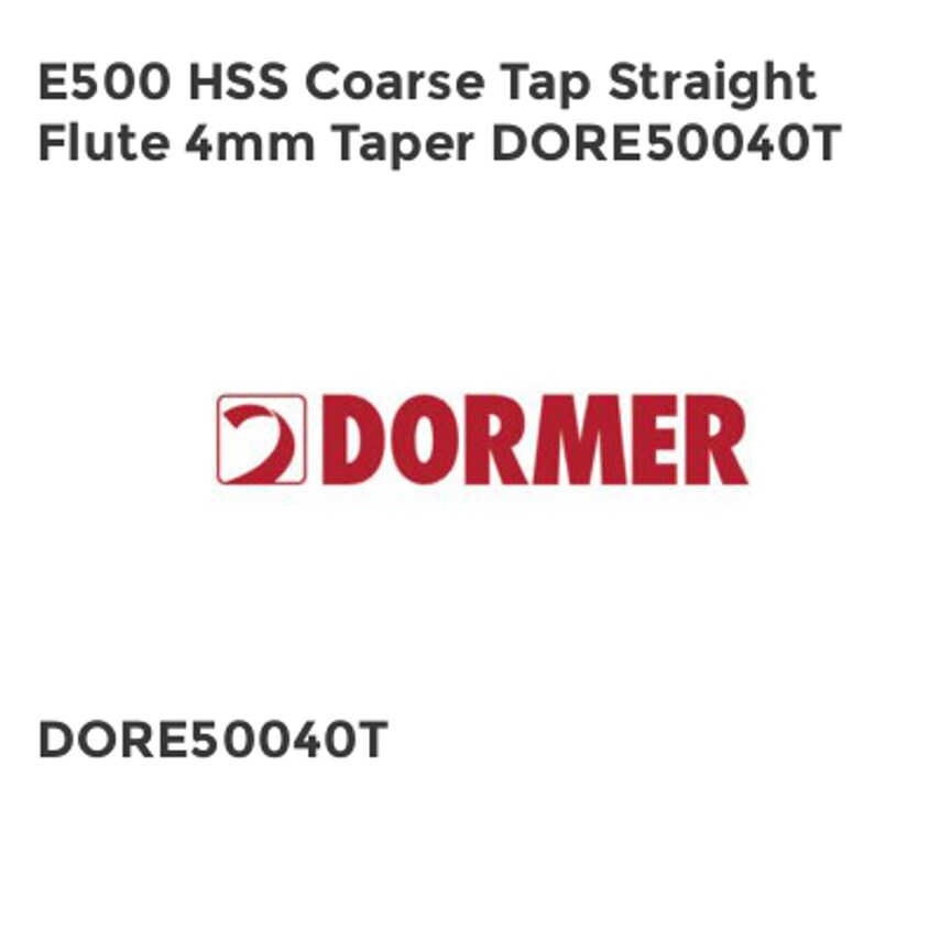 E500 HSS Coarse Tap Straight Flute 4mm Taper DORE50040T