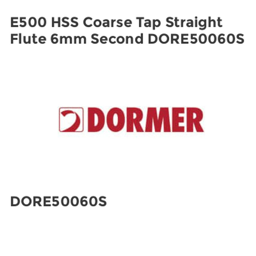 E500 HSS Coarse Tap Straight Flute 6mm Second DORE50060S