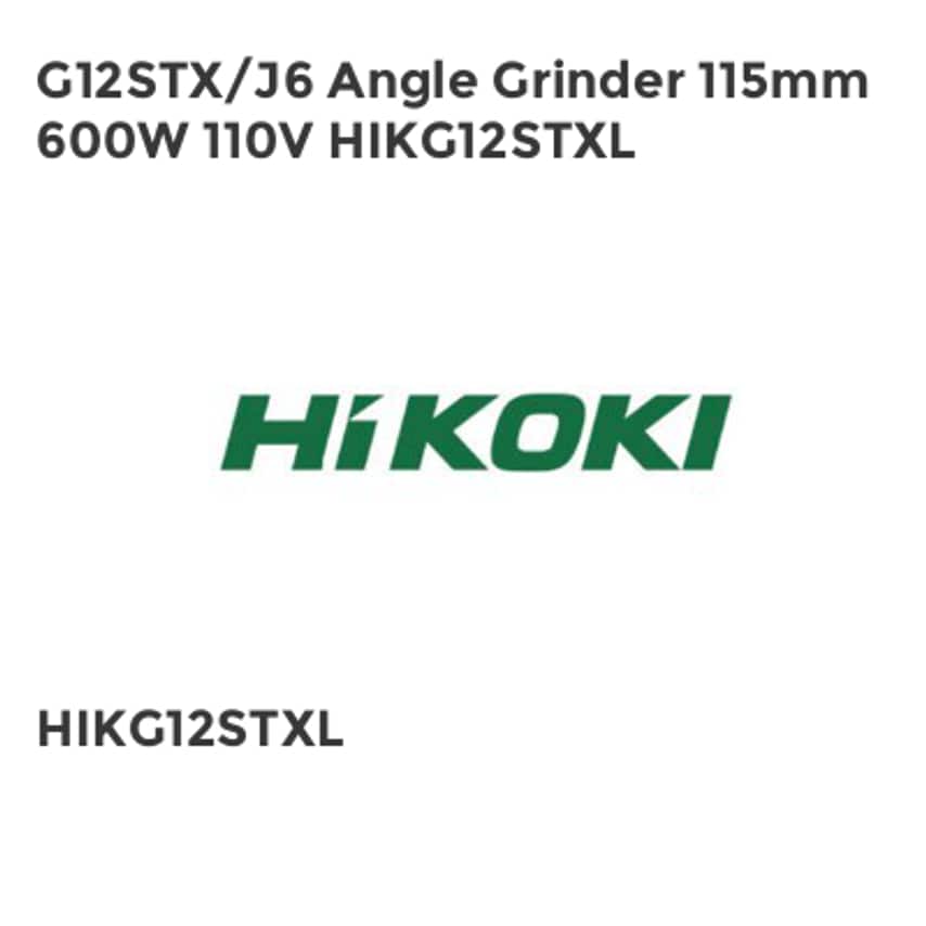 G12STX/J6 Angle Grinder 115mm 600W 110V HIKG12STXL
