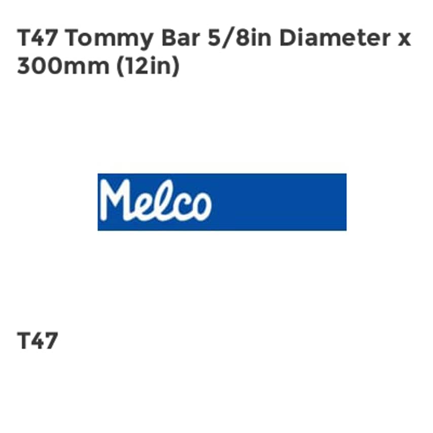 T47 Tommy Bar 5/8in Diameter x 300mm (12in) MELT47